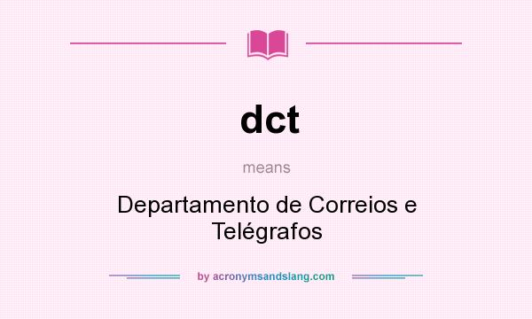 What does dct mean? It stands for Departamento de Correios e Telégrafos