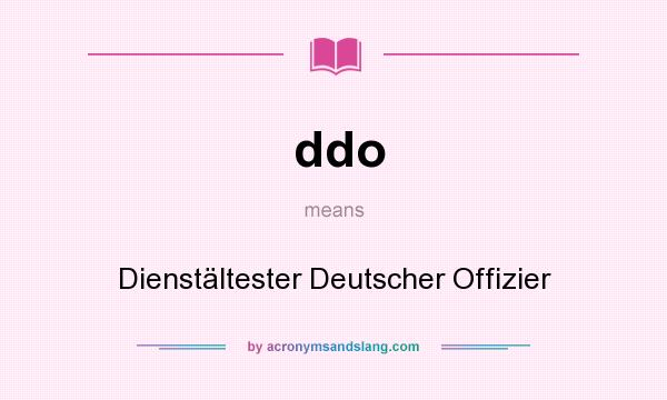 What does ddo mean? It stands for Dienstältester Deutscher Offizier
