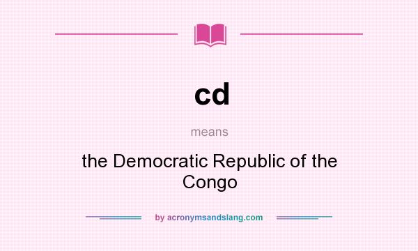 What does cd mean? It stands for the Democratic Republic of the Congo