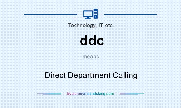 What does ddc mean? It stands for Direct Department Calling