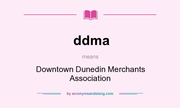 What does ddma mean? It stands for Downtown Dunedin Merchants Association