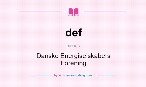 What does def mean? It stands for Danske Energiselskabers Forening