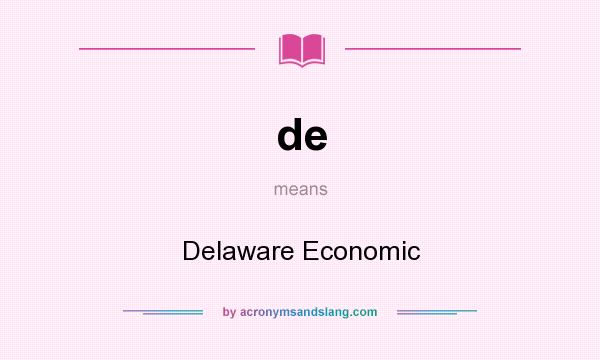 What does de mean? It stands for Delaware Economic