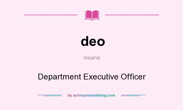 What does deo mean? It stands for Department Executive Officer