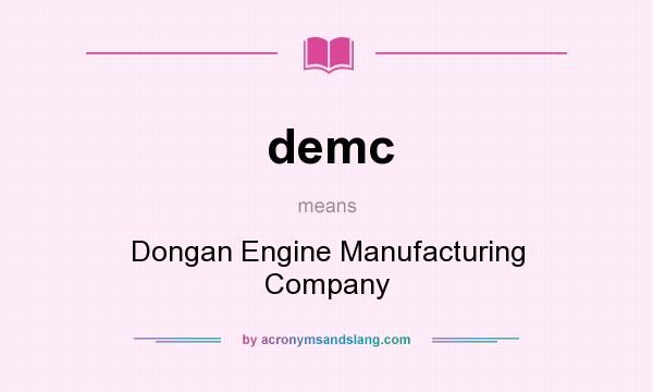 What does demc mean? It stands for Dongan Engine Manufacturing Company