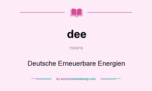 What does dee mean? It stands for Deutsche Erneuerbare Energien