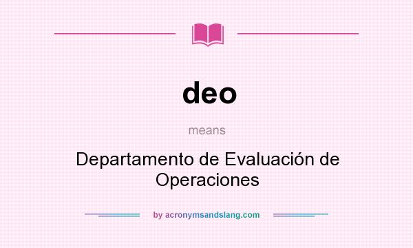 What does deo mean? It stands for Departamento de Evaluación de Operaciones