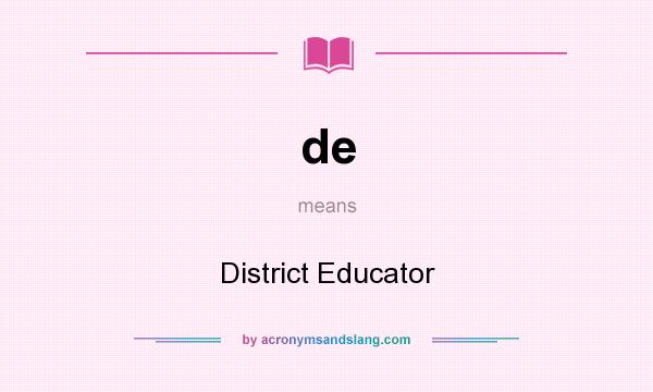What does de mean? It stands for District Educator
