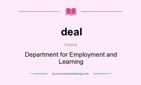 What does deal mean? It stands for Department for Employment and Learning