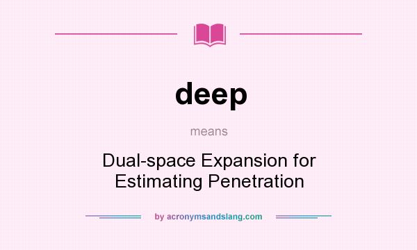 What does deep mean? It stands for Dual-space Expansion for Estimating Penetration