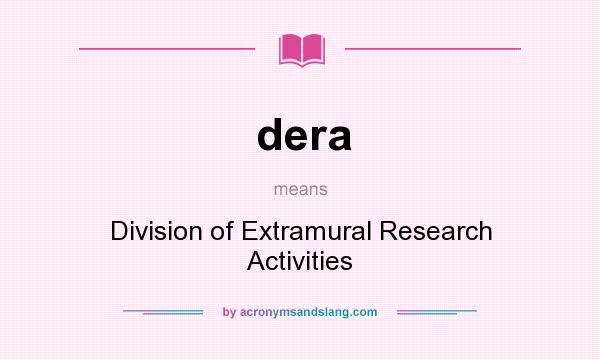 What does dera mean? It stands for Division of Extramural Research Activities