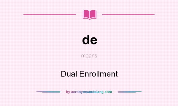 What does de mean? It stands for Dual Enrollment
