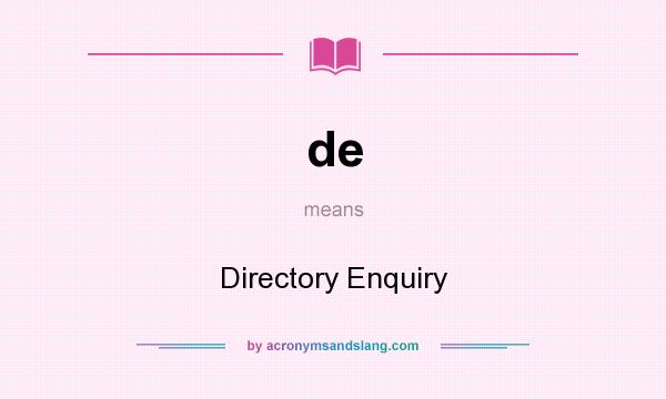 What does de mean? It stands for Directory Enquiry