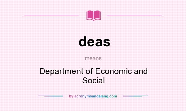 What does deas mean? It stands for Department of Economic and Social