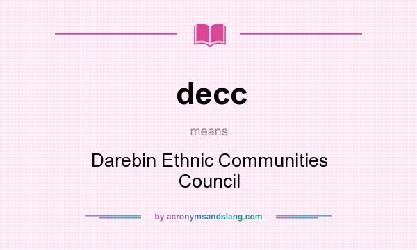 What does decc mean? It stands for Darebin Ethnic Communities Council
