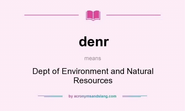 What does denr mean? It stands for Dept of Environment and Natural Resources