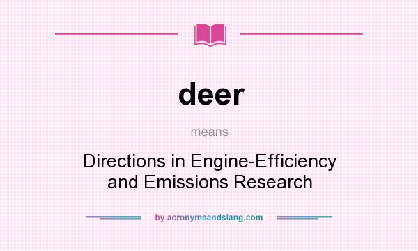 What does deer mean? It stands for Directions in Engine-Efficiency and Emissions Research