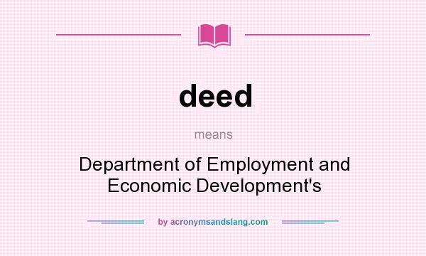 What does deed mean? It stands for Department of Employment and Economic Development`s
