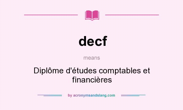 What does decf mean? It stands for Diplôme d`études comptables et financières