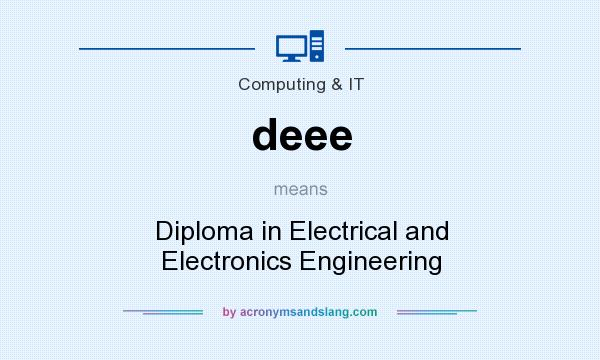 What does deee mean? It stands for Diploma in Electrical and Electronics Engineering