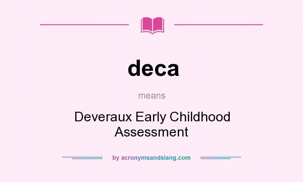 What does deca mean? It stands for Deveraux Early Childhood Assessment
