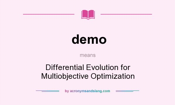 What does demo mean? It stands for Differential Evolution for Multiobjective Optimization