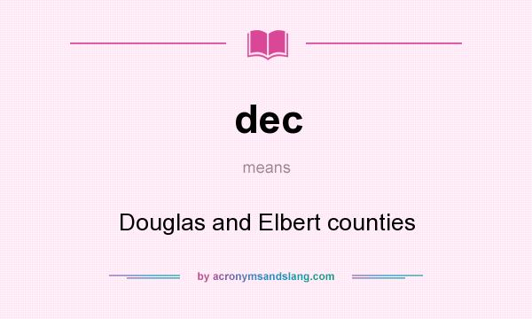 What does dec mean? It stands for Douglas and Elbert counties