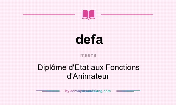 What does defa mean? It stands for Diplôme d`Etat aux Fonctions d`Animateur