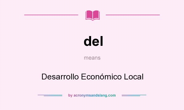 What does del mean? It stands for Desarrollo Económico Local