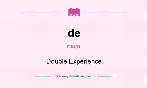 What does de mean? It stands for Double Experience