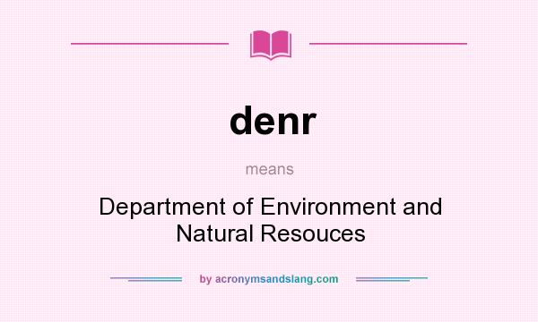 What does denr mean? It stands for Department of Environment and Natural Resouces