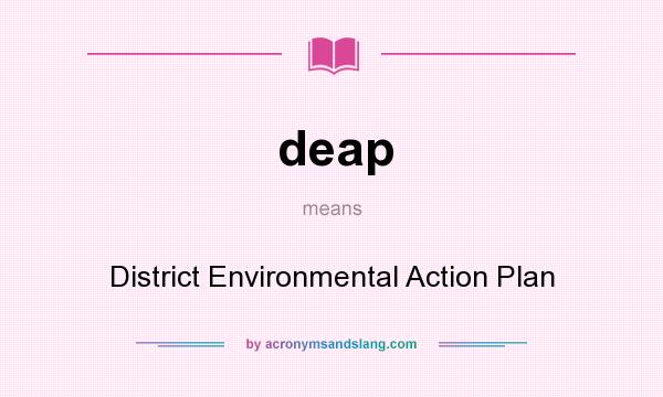 What does deap mean? It stands for District Environmental Action Plan