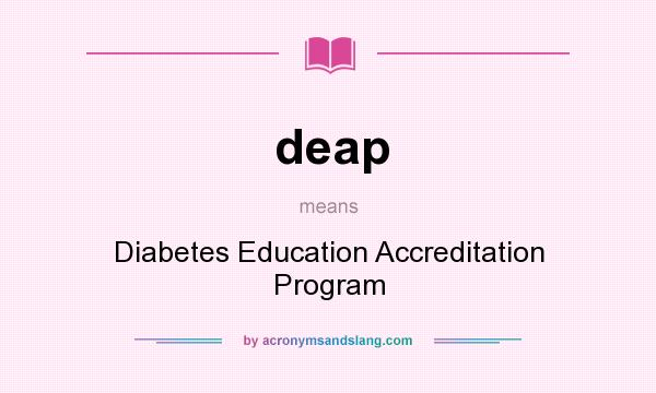 What does deap mean? It stands for Diabetes Education Accreditation Program