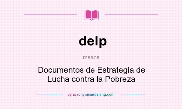 What does delp mean? It stands for Documentos de Estrategia de Lucha contra la Pobreza
