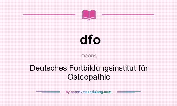 What does dfo mean? It stands for Deutsches Fortbildungsinstitut für Osteopathie