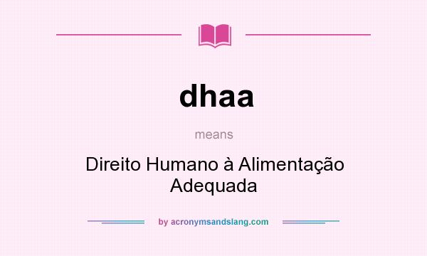 What does dhaa mean? It stands for Direito Humano à Alimentação Adequada