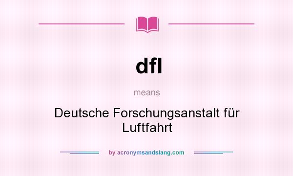 What does dfl mean? It stands for Deutsche Forschungsanstalt für Luftfahrt