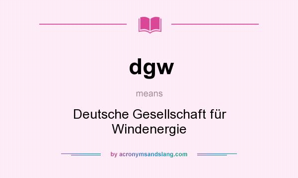 What does dgw mean? It stands for Deutsche Gesellschaft für Windenergie