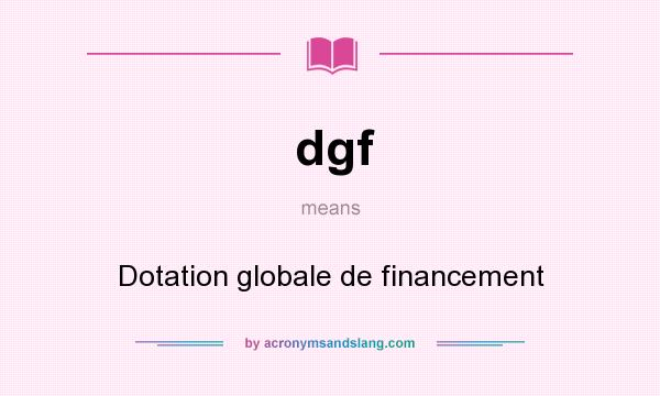 What does dgf mean? It stands for Dotation globale de financement