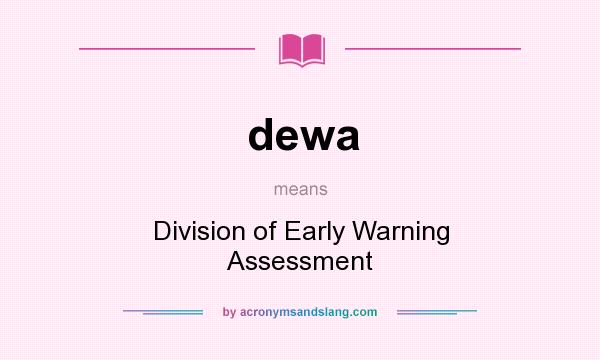 What does dewa mean? It stands for Division of Early Warning Assessment