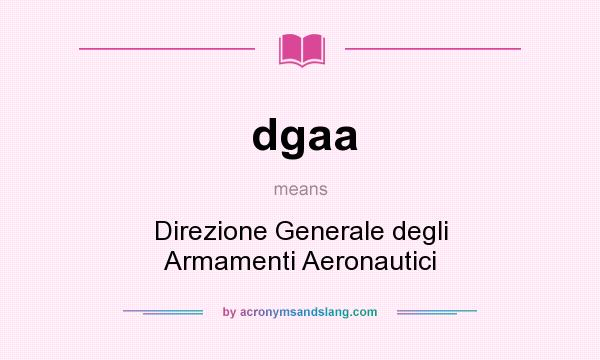 What does dgaa mean? It stands for Direzione Generale degli Armamenti Aeronautici