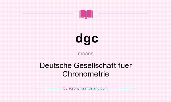 What does dgc mean? It stands for Deutsche Gesellschaft fuer Chronometrie