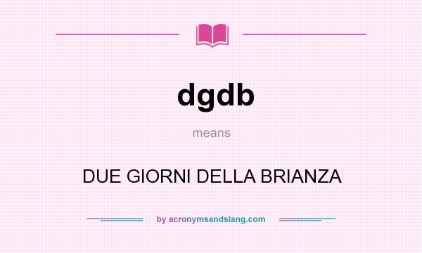 What does dgdb mean? It stands for DUE GIORNI DELLA BRIANZA