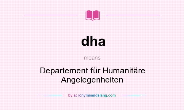 What does dha mean? It stands for Departement für Humanitäre Angelegenheiten