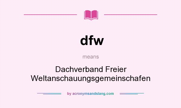 What does dfw mean? It stands for Dachverband Freier Weltanschauungsgemeinschafen