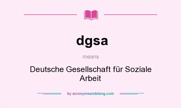 What does dgsa mean? It stands for Deutsche Gesellschaft für Soziale Arbeit