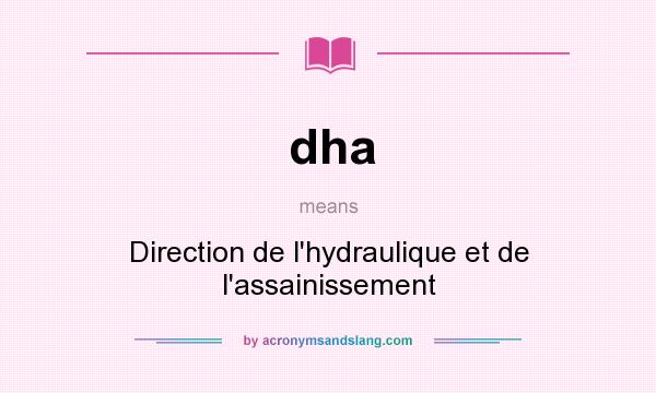What does dha mean? It stands for Direction de l`hydraulique et de l`assainissement