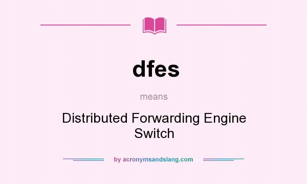 What does dfes mean? It stands for Distributed Forwarding Engine Switch
