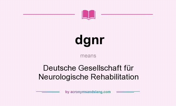 What does dgnr mean? It stands for Deutsche Gesellschaft für Neurologische Rehabilitation