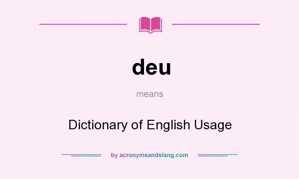 What does deu mean? It stands for Dictionary of English Usage
